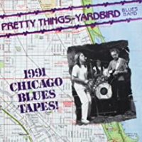 The Pretty Things Yardbirds Bluesband - The Chicago Tapes 1991