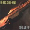 Mick Clarke Band – Steel And Fire