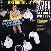 Mitch Ryder And The Detroit Wheels - BREAKOUT...!!!