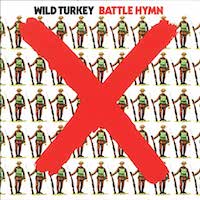 Wild Turkey - Battle Hymn