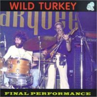 Wild Turkey - Final Performance