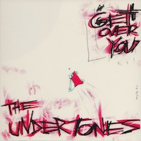 The Undertones - Get Over You