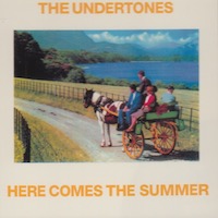 The Undertones - Here Comes The Summer