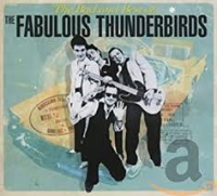 The Fabulous Thunderbirds ‎– The Bad And Best Of...