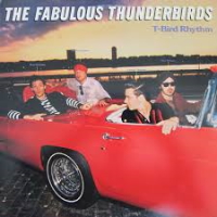 The Fabulous Thunderbirds – T-Bird Rhythm