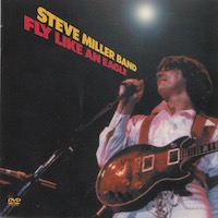 Steve Miller Band Fly Like An Eagle