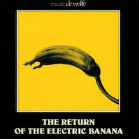 The Return Of The Electric Banana