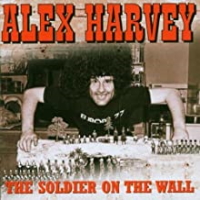 Alex Harvey (“The Soldier On The Wall” 1983)