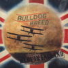 Bulldog Breed (Band) – Made In England