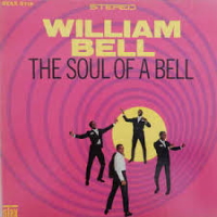 William Bell - The Soul Of A Bell