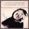 Captain Beefheart – Sun Zoom Spark: 1970 to 1972