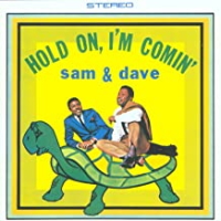 Sam & Dave - Hold On, I'm Comin'