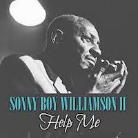 Help Me – Sonny Boy Williamson II aka Alex „Rice“ Miller