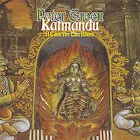 Katmandu oder Peter Green & Friends – A Case For The Blues