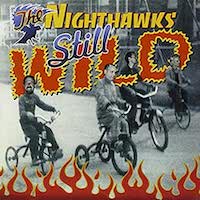 The Nighthawks – Still Wild