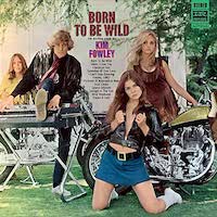 Kim Fowley - Born To Be Wild