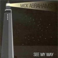 Mick Abrahams - See My Way