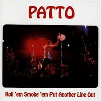 Patto - Roll 'Em Smoke 'Em Put Another Line Out