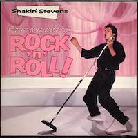 Shakin’ Stevens – There Are Two Kinds Of Music ….. Rock ‘N’ Roll