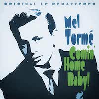 Mel Tormé – Comin’ Home Baby!