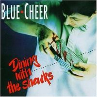 Blue Cheer - Dining With The Sharks