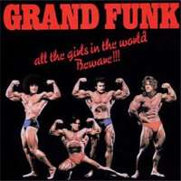 Grand Funk Railroad - All the Girls in the World Beware!!! - 1975