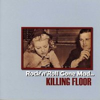 Killing Floor – Rock'n'Roll Gone Mad