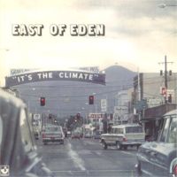 East Of Eden - It’s The Climat