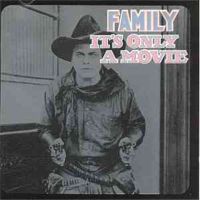 Family - It's Only A Movie