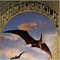 The Flock - Dinosaur Swamps