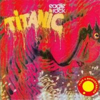 Titanic - Eagle Rock - 1973