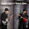 Norbert Egger & Natural Blues: I Am Not Don Quixote