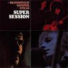 Super Session – Al Kooper, Mike Bloomfield, Steve Stills