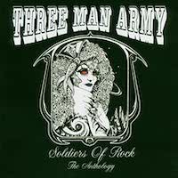 Three Man Army – Soldiers Of Rock – The Anthology