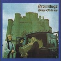 Groundhogs - Blues Obituary