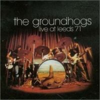 Groundhogs - Live At Leeds “1971”