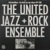 The United Jazz + Rock Ensemble – UJRE