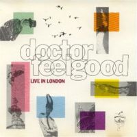 Dr. Feelgood Live In London