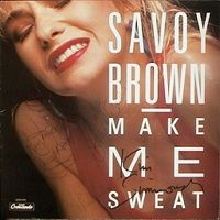 Savoy Brown - Make Me Sweat