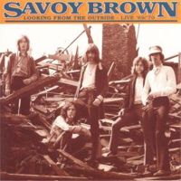 Savoy Brown - Looking From The outside Live 69/70