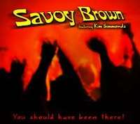 Savoy Brown - You Should Have Been There