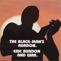 Eric Burdon & War - The Blackman's Burdon