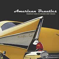 American Beauties - Famous Cars In Sound And Vision
