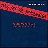 Rio Reiser & Ton Steine Scherben – Auswahl I, Klassiker und Raritäten