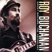 Roy Buchanan - Sweet Dreams Anthology