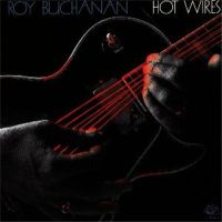 Roy Buchanan - Hot Wires