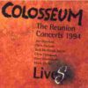 Colosseum – The Reunion Concerts 1994