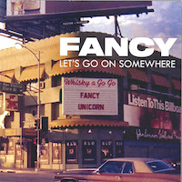 Fancy - Let’s Go On Somewhere