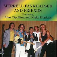Merrell Fankhauser And Friends - Featuring John Cipollina And Nicky Hopkins
