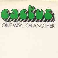 Cactus - One Way Or ..Another platte